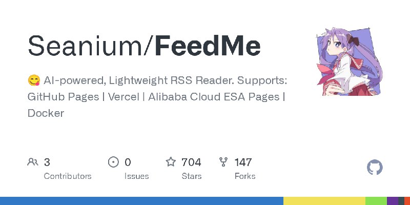 GitHub - Seanium/FeedMe: 😋 AI-powered, Lightweight RSS Reader. Supports: GitHub Pages | Vercel | Alibaba Cloud ESA Pages | Docker