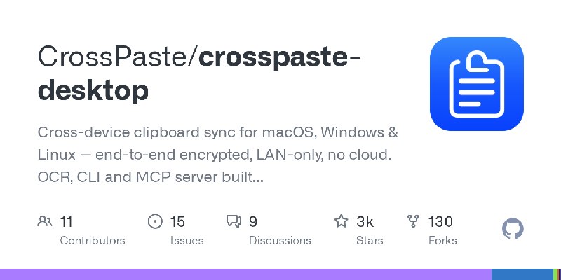 GitHub - CrossPaste/crosspaste-desktop: Cross-device clipboard sync for macOS, Windows & Linux — end-to-end encrypted, LAN-only…