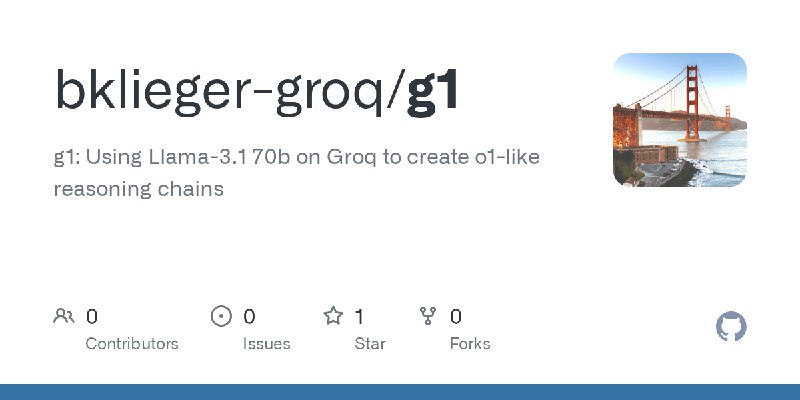 GitHub - bklieger-groq/g1: g1: Using Llama-3.1 70b on Groq to create o1-like reasoning chains
