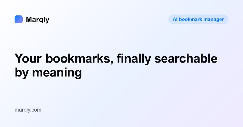 Marqly — AI Bookmark Manager | Organize Smarter, Find Faster