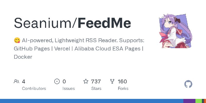 GitHub - Seanium/FeedMe: 😋 AI-powered, Lightweight RSS Reader. Supports: GitHub Pages | Vercel | Alibaba Cloud ESA Pages | Docker