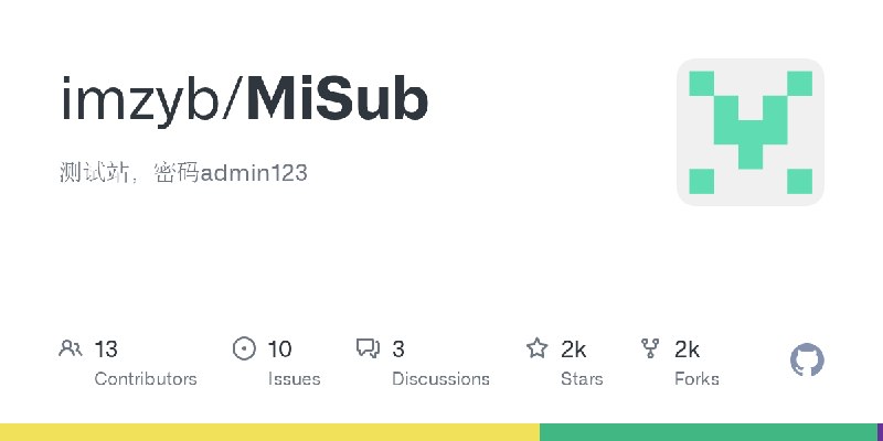 GitHub - imzyb/MiSub: 测试站，密码admin123