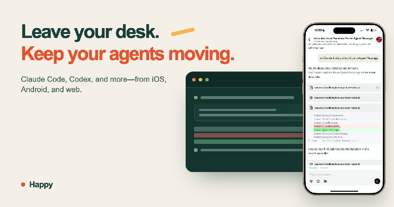 Happy — Leave your desk. Keep your agents moving.