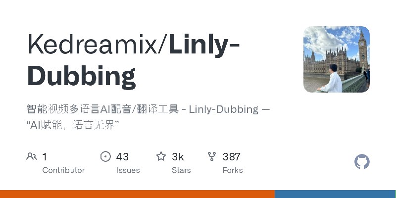 GitHub - Kedreamix/Linly-Dubbing: 智能视频多语言AI配音/翻译工具 - Linly-Dubbing — “AI赋能，语言无界”