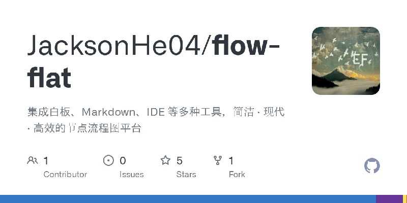 GitHub - JacksonHe04/flow-flat: 集成白板、Markdown、IDE 等多种工具，简洁 · 现代 · 高效的节点流程图平台
